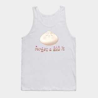 Forget a BAO It Tank Top